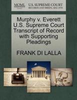 Murphy v. Everett U.S. Supreme Court Transcript of Record with Supporting Pleadings