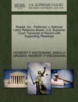 Realist, Inc., Petitioner, v. National Labor Relations Board. U.S. Supreme Court Transcript of Record with Supporting Pleadings