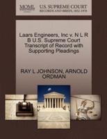 Laars Engineers, Inc v. N L R B U.S. Supreme Court Transcript of Record with Supporting Pleadings