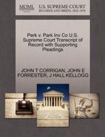 Perk v. Park Inv Co U.S. Supreme Court Transcript of Record with Supporting Pleadings