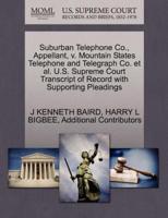 Suburban Telephone Co., Appellant, v. Mountain States Telephone and Telegraph Co. et al. U.S. Supreme Court Transcript of Record with Supporting Pleadings