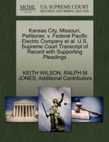 Kansas City, Missouri, Petitioner, v. Federal Pacific Electric Company et al. U.S. Supreme Court Transcript of Record with Supporting Pleadings