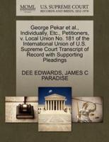 George Pekar et al., Individually, Etc., Petitioners, v. Local Union No. 181 of the International Union of U.S. Supreme Court Transcript of Record with Supporting Pleadings