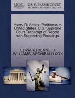 Henry R. Ahlers, Petitioner, v. United States. U.S. Supreme Court Transcript of Record with Supporting Pleadings