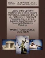 Local 2 of the Operative Plasterers and Cement Masons International Association, Etc., et al., Petitioners, v. Paramount Plasterers, Inc., et al. U.S. Supreme Court Transcript of Record with Supporting Pleadings