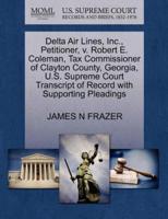 Delta Air Lines, Inc., Petitioner, v. Robert E. Coleman, Tax Commissioner of Clayton County, Georgia, U.S. Supreme Court Transcript of Record with Supporting Pleadings
