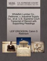 Whitefish Lumber Co., Petitioner, v. Industrial Supply Co., et al. U.S. Supreme Court Transcript of Record with Supporting Pleadings