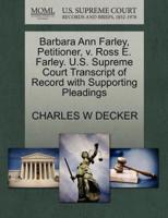 Barbara Ann Farley, Petitioner, v. Ross E. Farley. U.S. Supreme Court Transcript of Record with Supporting Pleadings