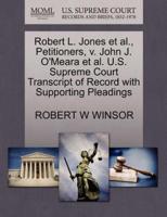 Robert L. Jones et al., Petitioners, v. John J. O'Meara et al. U.S. Supreme Court Transcript of Record with Supporting Pleadings