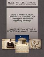 Estate of Winfred S. Hurst, Deceased U.S. Supreme Court Transcript of Record with Supporting Pleadings