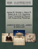 James M. Sinclair v. Glenn R. Baker et al. U.S. Supreme Court Transcript of Record with Supporting Pleadings