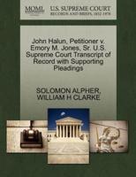 John Halun, Petitioner v. Emory M. Jones, Sr. U.S. Supreme Court Transcript of Record with Supporting Pleadings