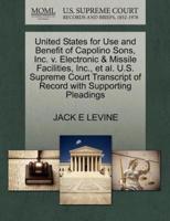 United States for Use and Benefit of Capolino Sons, Inc. v. Electronic & Missile Facilities, Inc., et al. U.S. Supreme Court Transcript of Record with Supporting Pleadings