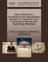 Nason (Edward) v. Immigration and Naturalization Service U.S. Supreme Court Transcript of Record with Supporting Pleadings