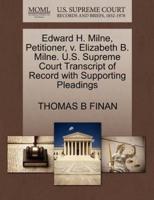 Edward H. Milne, Petitioner, v. Elizabeth B. Milne. U.S. Supreme Court Transcript of Record with Supporting Pleadings