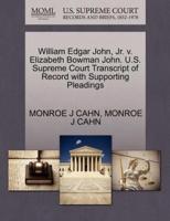 William Edgar John, Jr. v. Elizabeth Bowman John. U.S. Supreme Court Transcript of Record with Supporting Pleadings