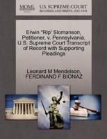 Erwin "Rip' Slomanson, Petitioner, v. Pennsylvania. U.S. Supreme Court Transcript of Record with Supporting Pleadings