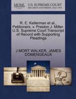 R. E. Kellerman et al., Petitioners, v. Preston J. Miller. U.S. Supreme Court Transcript of Record with Supporting Pleadings
