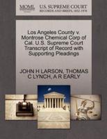 Los Angeles County v. Montrose Chemical Corp of Cal. U.S. Supreme Court Transcript of Record with Supporting Pleadings
