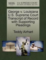George v. Louisiana U.S. Supreme Court Transcript of Record with Supporting Pleadings