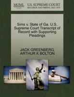 Sims v. State of Ga. U.S. Supreme Court Transcript of Record with Supporting Pleadings