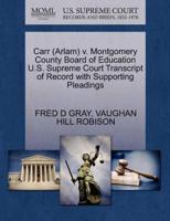 Carr (Arlam) v. Montgomery County Board of Education U.S. Supreme Court Transcript of Record with Supporting Pleadings