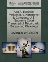 Abe A. Rotwein, Petitioner, v. Kohlmeyer & Company. U.S. Supreme Court Transcript of Record with Supporting Pleadings