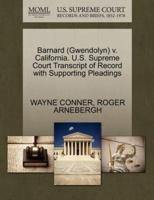 Barnard (Gwendolyn) v. California. U.S. Supreme Court Transcript of Record with Supporting Pleadings