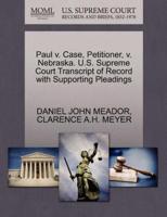 Paul v. Case, Petitioner, v. Nebraska. U.S. Supreme Court Transcript of Record with Supporting Pleadings