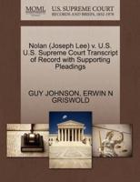 Nolan (Joseph Lee) v. U.S. U.S. Supreme Court Transcript of Record with Supporting Pleadings