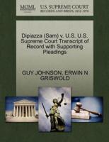 Dipiazza (Sam) v. U.S. U.S. Supreme Court Transcript of Record with Supporting Pleadings