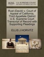 Rust (David) v. Court of Appeal of California, Third Appellate District U.S. Supreme Court Transcript of Record with Supporting Pleadings