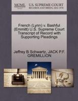 French (Lynn) v. Bashful (Emmitt) U.S. Supreme Court Transcript of Record with Supporting Pleadings