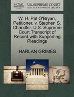 W. H. Pat O'Bryan, Petitioner, v. Stephen S. Chandler. U.S. Supreme Court Transcript of Record with Supporting Pleadings