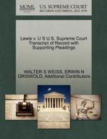 Lewis v. U S U.S. Supreme Court Transcript of Record with Supporting Pleadings