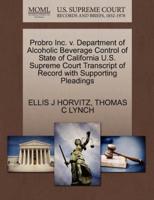 Probro Inc. v. Department of Alcoholic Beverage Control of State of California U.S. Supreme Court Transcript of Record with Supporting Pleadings