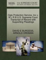 Ogle Protection Service, Inc v. N L R B U.S. Supreme Court Transcript of Record with Supporting Pleadings