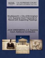 Shuttlesworth v. City of Birmingham U.S. Supreme Court Transcript of Record with Supporting Pleadings