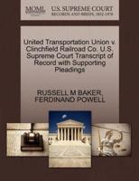 United Transportation Union v. Clinchfield Railroad Co. U.S. Supreme Court Transcript of Record with Supporting Pleadings