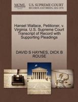 Hansel Wallace, Petitioner, v. Virginia. U.S. Supreme Court Transcript of Record with Supporting Pleadings