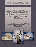 Jacob J. Gordon, Petitioner, v. City of Worcester et al. U.S. Supreme Court Transcript of Record with Supporting Pleadings