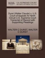 Durst (Walter Claude) v. U.S. Court of Appeals for Ninth Circuit U.S. Supreme Court Transcript of Record with Supporting Pleadings