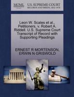 Leon W. Scales et al., Petitioners, v. Robert A. Riddell. U.S. Supreme Court Transcript of Record with Supporting Pleadings