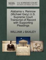 Alabama v. Rennow (Michael Gary) U.S. Supreme Court Transcript of Record with Supporting Pleadings