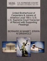 United Brotherhood of Carpenters & Joiners of America Local 169 v. U.S. U.S. Supreme Court Transcript of Record with Supporting Pleadings