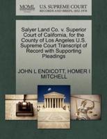 Salyer Land Co. v. Superior Court of California, for the County of Los Angeles U.S. Supreme Court Transcript of Record with Supporting Pleadings