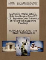 McAndrew (Walter John) v. Selective Service Board 22 U.S. Supreme Court Transcript of Record with Supporting Pleadings