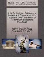John B. Janigan, Petitioner, v. Frederick B. Taylor et al. U.S. Supreme Court Transcript of Record with Supporting Pleadings