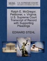 Ralph E. McGregor, Petitioner, v. Virginia. U.S. Supreme Court Transcript of Record with Supporting Pleadings