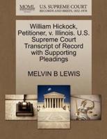 William Hickock, Petitioner, v. Illinois. U.S. Supreme Court Transcript of Record with Supporting Pleadings